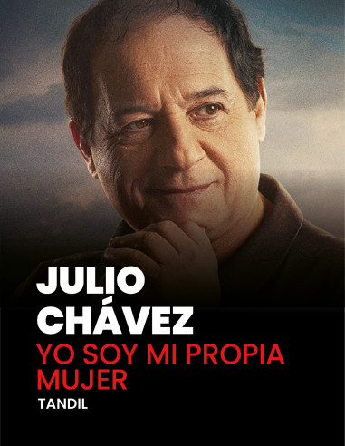 Julio Chavez Presenta: Yo Soy Mi Propia Mujer