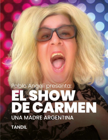 Pablo Angeli Presenta: El Show De Carmen